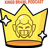 Kings Brawl- A Brawl stars podcast