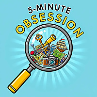 5 Minute Obsession