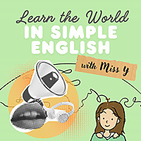 Learn the World in Simple English with Miss Y 簡單英文 大千世界