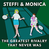 Steffi & Monica: The Greatest Rivalry That Never Was