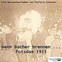 Wenn B&uuml;cher brennen - Potsdam 1933
