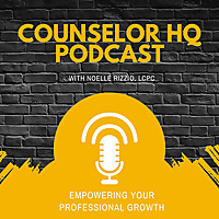 Counselor HQ Podcast