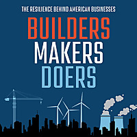 Builders Makers Doers: The Resilience Behind American Business