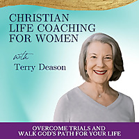 Christian Life Coaching for Women with Terry Deason