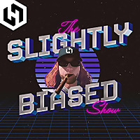 The Slightly Biased Show