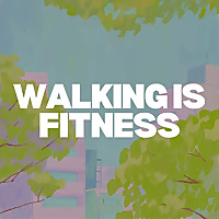 Walking is Fitness