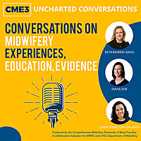 Conversations on Midwifery Experiences, Education and Evidence (CME3)