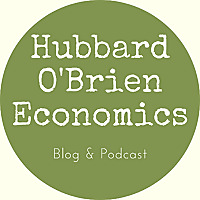 Hubbard O'Brien Economics Blog
