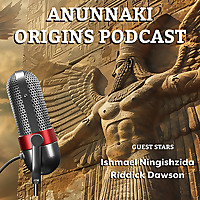 Anunnaki Origins Podcast