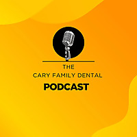 Cary Family Dental AI Podcast