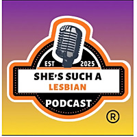 The She's Such A Lesbian Podcast go fund me