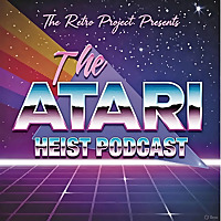 The Atari Heist Podcast