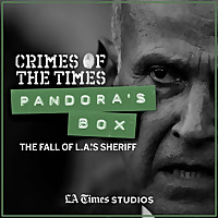 Pandora's Box: The Fall of L.A.'s Sheriff