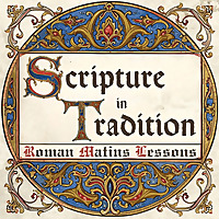 Scripture in Tradition: Roman Matins Lessons in English