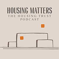 Housing Matters: The Housing Trust Podcast