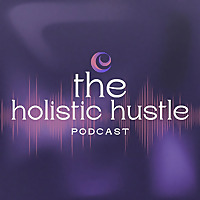 The Holistic Hustle