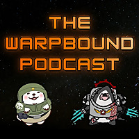 The Warpbound Podcast