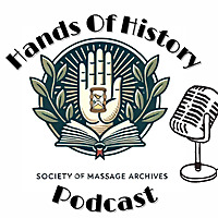 Hands Of History Podcast: a production of the Society Of Massage Archives