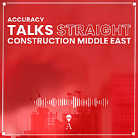 Accuracy Talks Straight - Construction Middle East