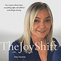 The Joy Shift: Midlife Reinvention for Women Who Did Everything Right&mdash;And Still Want More