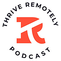 The Thrive Remotely Podcast