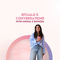 Rituals & Conversation with Minnal
