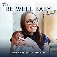 The Be Well Baby Podcast