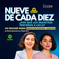 Nueve de cada Diez: ¿por qué los desastres prefieren a Chile?