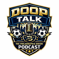 DOOP Talk: The Philadelphia Union Podcast