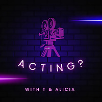 Acting? Podcast