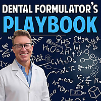 Dental Formulator's Playbook