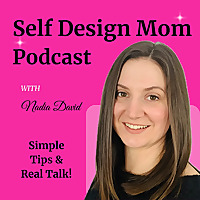 Self Design Mom Podcast