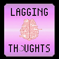 Lagging Thoughts