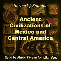 Ancient Civilizations of Mexico and Central America by Herbert Spinden (1879 - 1967)