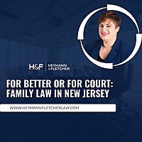 For Better or For Court: Family Law in New Jersey