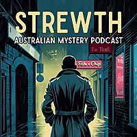 Strewth - Australian True Crime and Mystery Podcast