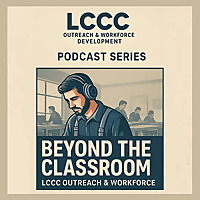 LCCC - Outreach & Workforce Development's Podcast