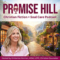 Promise Hill Podcast: Find hope through story, faith, and practical tools for real life