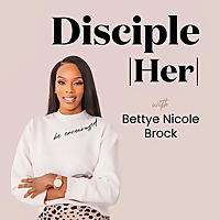 Disciple|Her| with Bettye Nicole