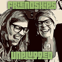 Friendships Unplugged
