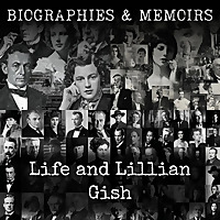 Life and Lillian Gish