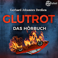 Glutrot - H&ouml;rbuch - Podcast Edition
