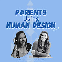 Parents Using Human Design Podcast