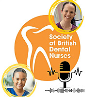 The Society of British Dental Nurses: The Podcast