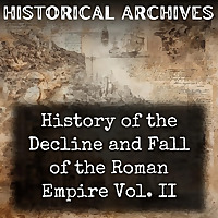 History of the Decline and Fall of the Roman Empire Vol. II