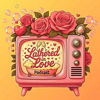 Lathered In Love