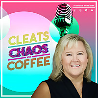Cleats, Chaos, and Coffee Podcast
