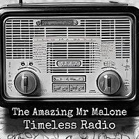 The Amazing Mr Malone - Timeless Radio