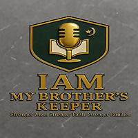 IAM My Brother's Keeper Podcast