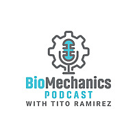 BioMechanics Podcast with Tito Ramirez